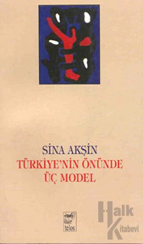 Türkiye’nin Önünde Üç Model - Halkkitabevi