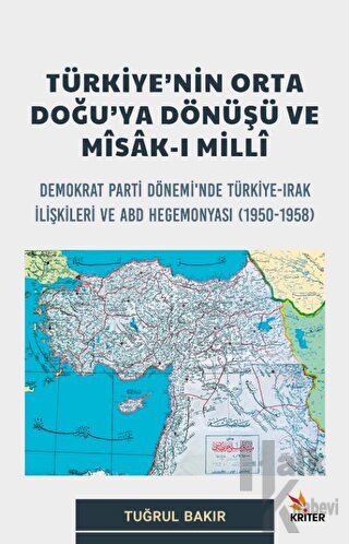 Türkiye’nin Orta Doğu’ya Dönüşü ve Mîsak-ı Milli - Halkkitabevi