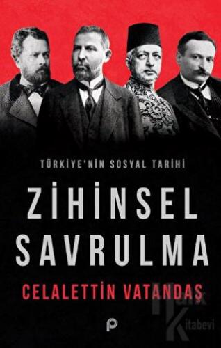 Türkiye’nin Sosyal Tarihi - Zihinsel Savrulma - Halkkitabevi