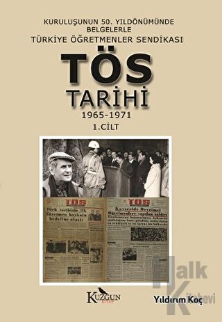 Türkiye Öğretmenler Sendikası Tarihi 1965-1971 1.Cilt - Halkkitabevi
