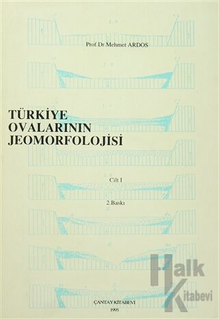 Türkiye Ovalarının Jeomorfolojisi Cilt 1