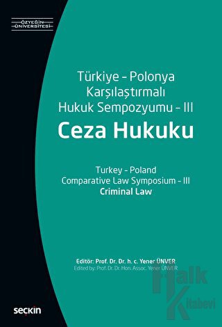 Türkiye - Polonya Karşılaştırmalı Hukuk Sempozyumu - 3 (Ceza Hukuku) -