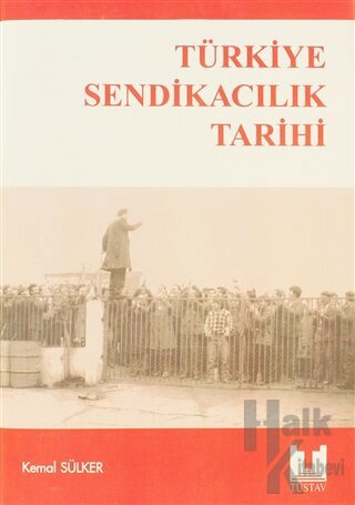 Türkiye Sendikacılık Tarihi - Halkkitabevi