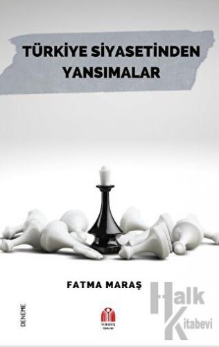 Türkiye Siyasetinden Yansımalar - Halkkitabevi
