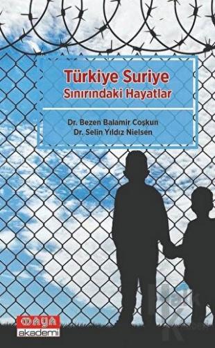 Türkiye Suriye Sınırındaki Hayatlar - Halkkitabevi