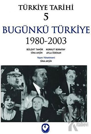 Türkiye Tarihi 5 Bugünkü Türkiye 1980 - 2003 - Halkkitabevi
