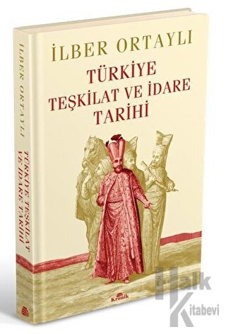 Türkiye Teşkilat ve İdare Tarihi (Ciltli) - Halkkitabevi