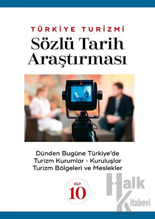 Türkiye Turizmi Sözlü Tarih Araştırması Cilt 10