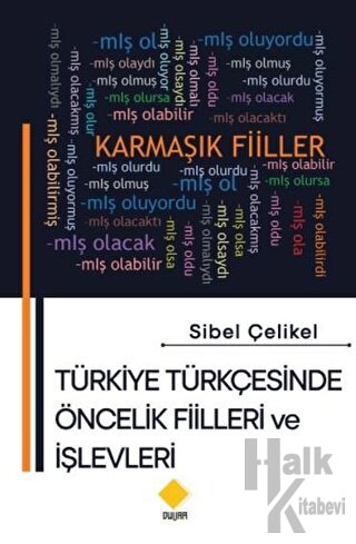 Türkiye Türkçesinde Öncelik Fiilleri ve İşlevleri - Halkkitabevi