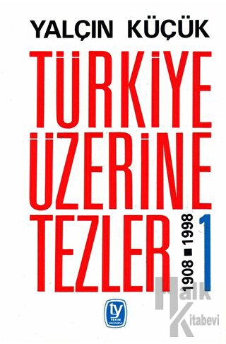 Türkiye Üzerine Tezler 1908-1998 1. Kitap - Halkkitabevi
