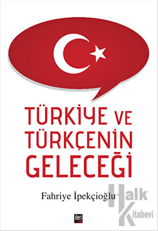 Türkiye ve Türkçenin Geleceği - Halkkitabevi