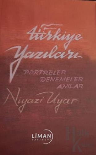 Türkiye Yazıları - Portreler Denemeler Anılar