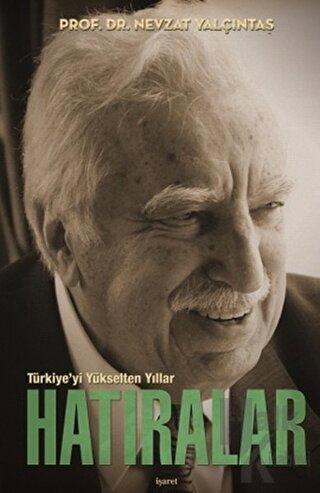 Türkiye’yi Yükselten Yıllar - Hatıralar - Halkkitabevi
