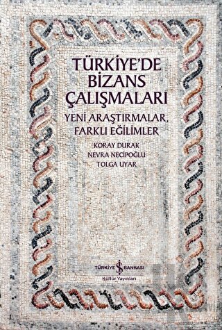 Türkiye'de Bizans Çalışmaları - Halkkitabevi