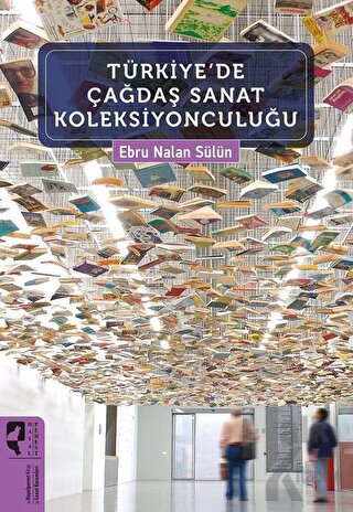 Türkiye'de Çağdaş Sanat Koleksiyonculuğu - Halkkitabevi
