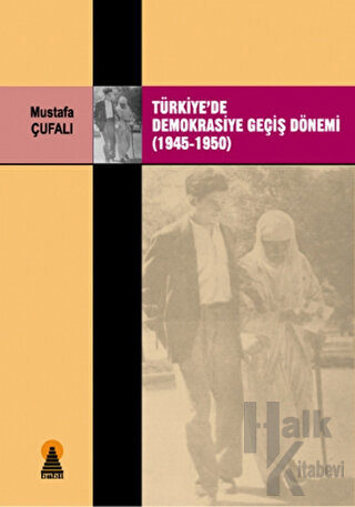 Türkiye'de Demokrasiye Geçiş Dönemi (1945-1950) - Halkkitabevi