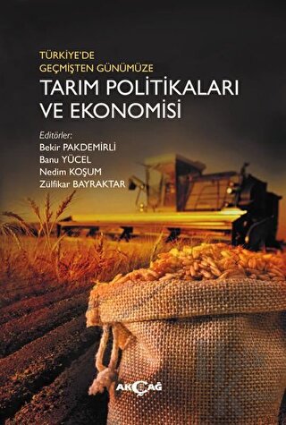 Türkiye'de Geçmişten Günümüze Tarım Politikaları ve Ekonomisi