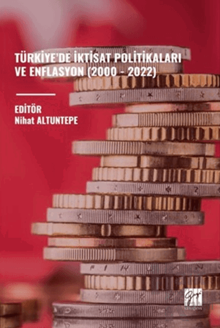 Türkiye'de İktisat Politikaları ve Enflasyon (2000 - 2022)