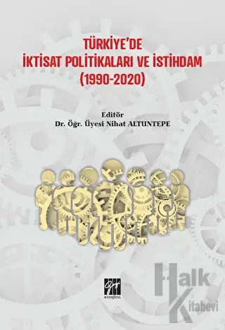 Türkiye'de İktisat Politikaları ve İstihdam (1990-2020) - Halkkitabevi