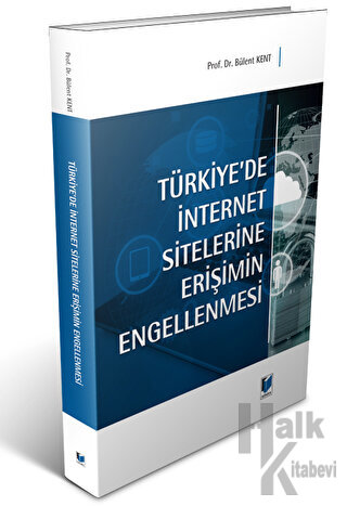 Türkiye'de İnternet Sitelerine Erişimin Engellenmesi - Halkkitabevi