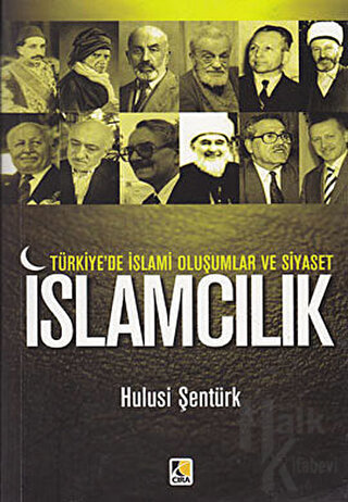 Türkiye'de İslami Oluşumlar ve Siyaset: İslamcılık - Halkkitabevi