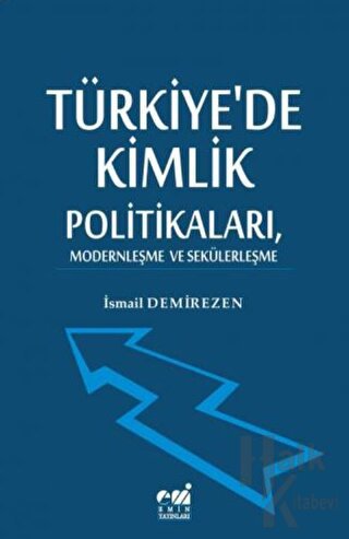 Türkiye'de Kimlik Politikaları, Modernleşme ve Sekülerleşme
