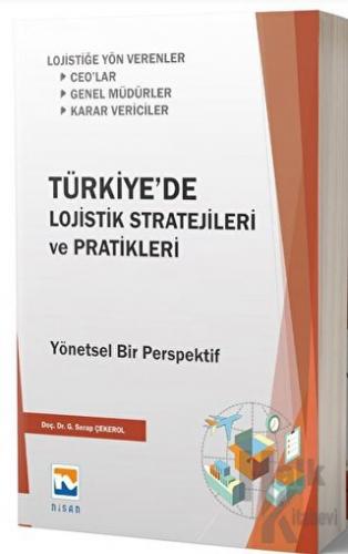 Türkiye'de Lojistik Stratejileri ve Pratikleri