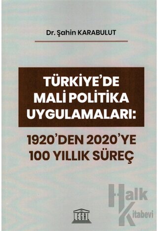 Türkiye'de Mali Politika Uygulamaları: 1920'den 2020'ye 100 Yıllık Sür