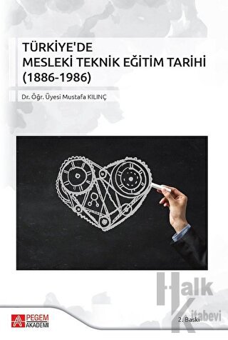 Türkiye'de Mesleki Teknik Eğitim Tarihi (1886-1986) - Halkkitabevi