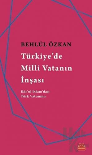 Türkiye'de Milli Vatanın İnşası - Halkkitabevi