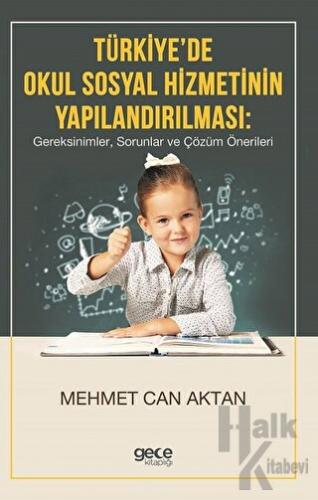 Türkiye'de Okul Sosyal Hizmetinin Yapılandırılması - Halkkitabevi