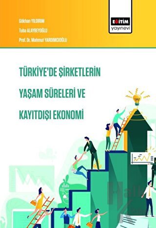 Türkiye'de Şirketlerin Yaşam Süreleri ve Kayıtdışı Ekonomi - Halkkitab