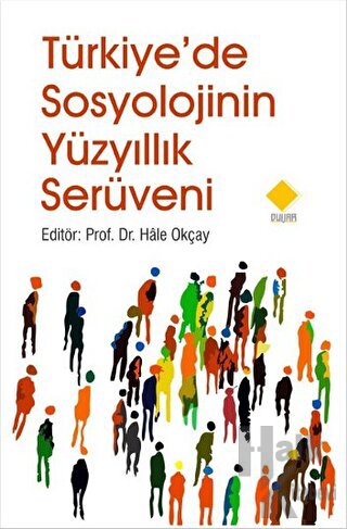 Türkiye'de Sosyolojinin Yüzyıllık Serüveni - Halkkitabevi