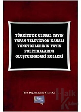 Türkiye'de Ulusal Yayın Yapan Televizyon Kanalı Yöneticilerinin Yayın 