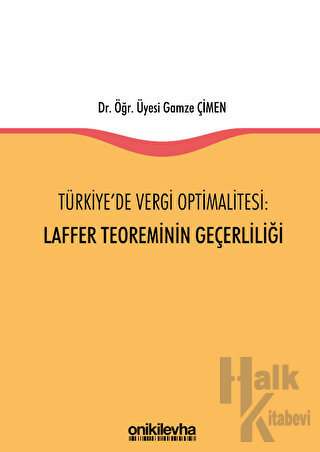 Türkiye'de Vergi Optimalitesi: Laffer Teoreminin Geçerliliği - Halkkit