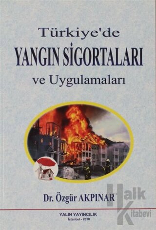Türkiye'de Yangın Sigortaları ve Uygulamaları