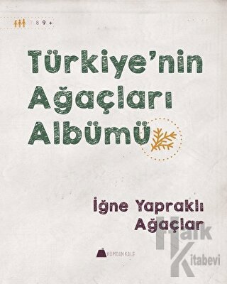 Türkiye'nin Ağaçları Albümü - İğne Yapraklı Ağaçlar - Halkkitabevi
