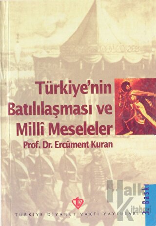 Türkiye'nin Batılılaşması ve Milli Meseleler - Halkkitabevi