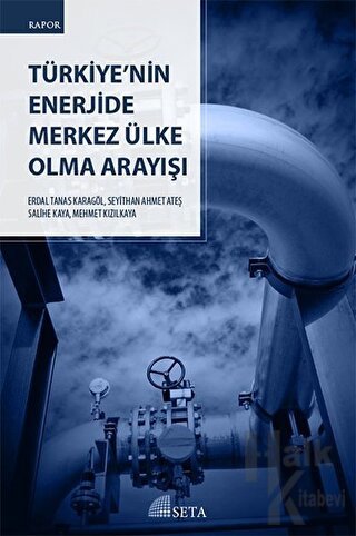 Türkiye'nin Enerjide Merkez Ülke Olma Arayışı - Halkkitabevi