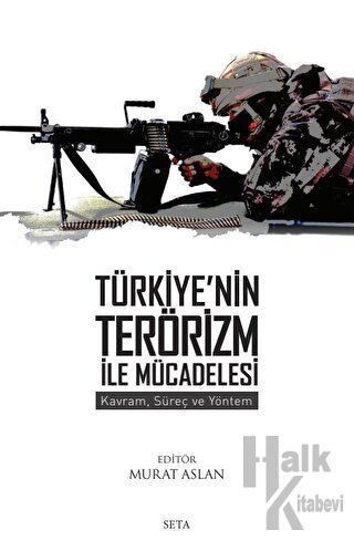 Türkiye'nin Terörizm ile Mücadelesi: Kavram, Süreç ve Yöntem - Halkkit
