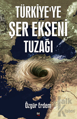 Türkiye'ye Şer Ekseni Tuzağı