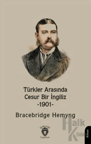Türkler Arasında Cesur Bir İngiliz -1901- - Halkkitabevi
