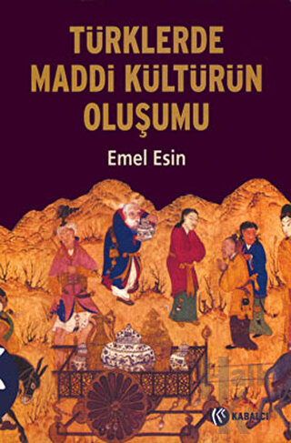 Türklerde Maddi Kültürün Oluşumu - Halkkitabevi