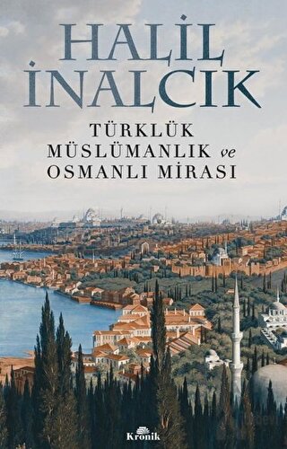 Türklük Müslümanlık ve Osmanlı Mirası - Halkkitabevi