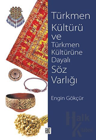 Türkmen Kültürü ve Türkmen Kültürüne Dayalı Söz Varlığı - Halkkitabevi