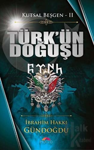 Türk'ün Doğuşu - Kutsal Beşgen 2 - Halkkitabevi