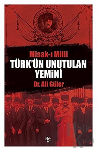 Türk'ün Unutulan Yemini Misak-ı Milli - Halkkitabevi