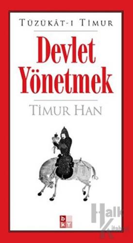Tüzükat-ı Timur: Devlet Yönetmek