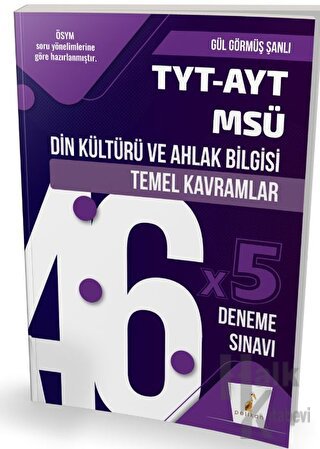 TYT-AYT-MSÜ Din Kültürü ve Ahlak Bilgisi Temel Kavramlar ve 46x5 Denem