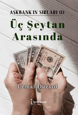 Üç Şeytan Arasında - Aşkbank'ın Sırları 1 - Halkkitabevi